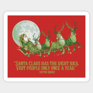 Santa Claus has the right idea. Visit people only once a year Sticker